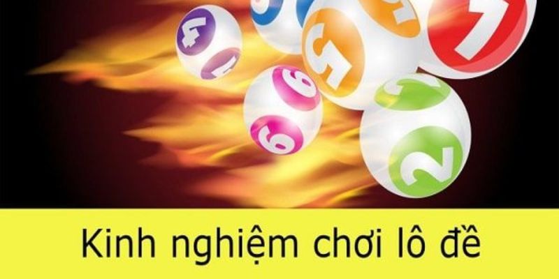 Kinh nghiệm lô đề Kinh nghiệm lô đề từ người chơi lâu năm Go88